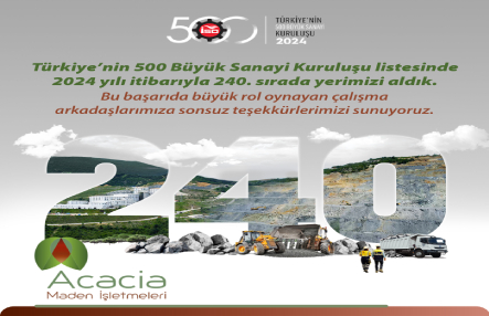 Acacia Maden İşletmeleri A.Ş 500 Büyük Sanayi Kuruluşu Listesinde Yerini Aldı !
