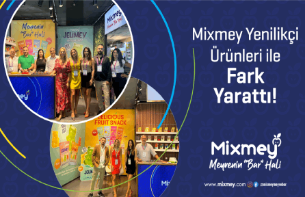 Mixmey, Yenilikçi Ürünleri ile Fark Yarattı