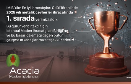 Acacia Maden İşletmeleri, 2025 İhracat Şampiyonu Oldu